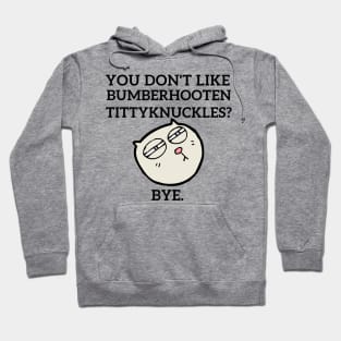 Bumberhooten Tittyknuckles Hoodie